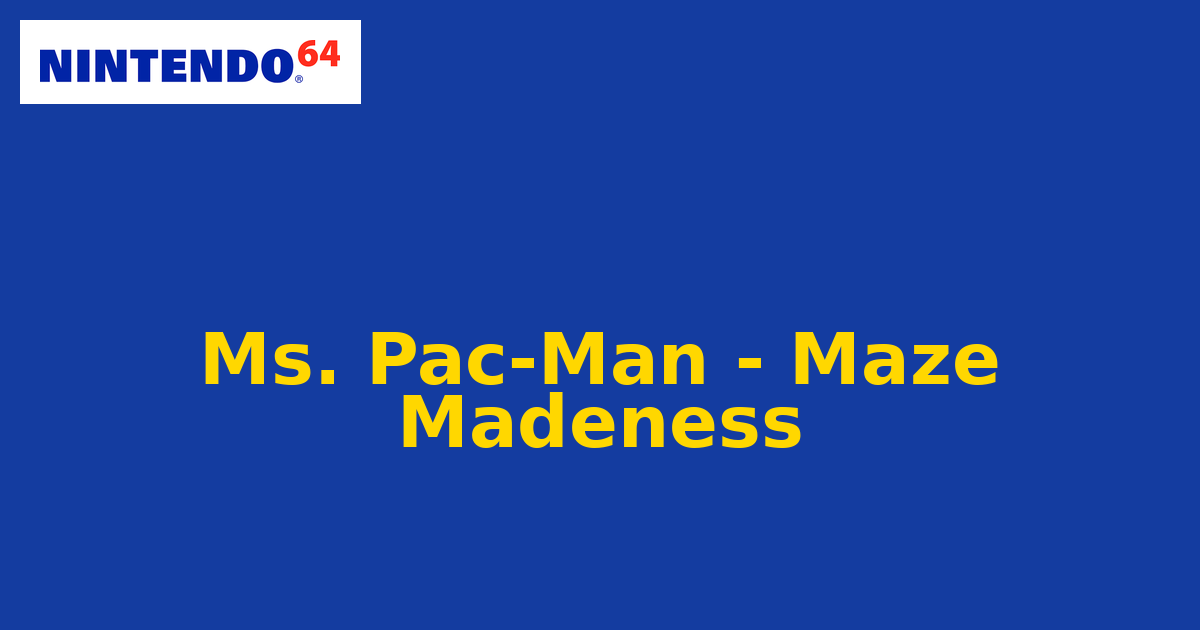 Ms. Pac-Man - Maze Madeness (Nintendo 64) generic cartridge label