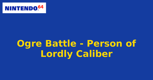 Ogre Battle - Person of Lordly Caliber (Nintendo 64) generic cartridge label