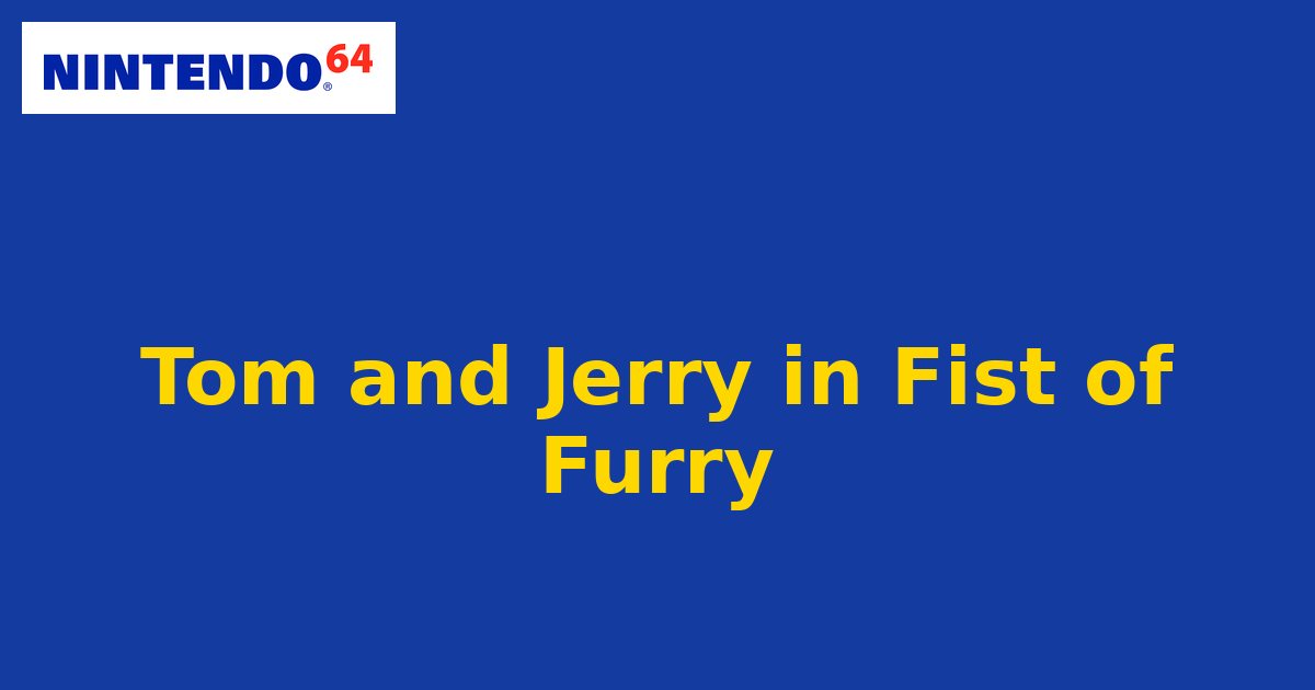 Tom and Jerry in Fist of Furry (Nintendo 64) generic cartridge label