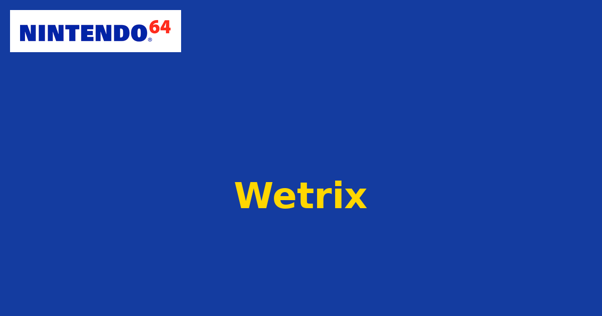 Wetrix (Nintendo 64) generic cartridge label