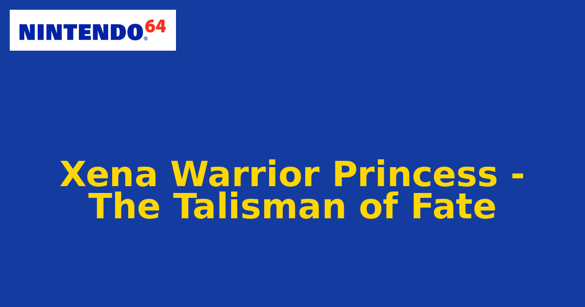Xena Warrior Princess - The Talisman of Fate (Nintendo 64) generic cartridge label